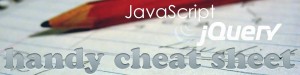 Cheat Sheet for JavaScript and jQuery